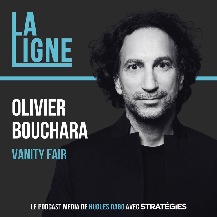 cover art for [EXTRAIT] La vie parfois « irréelle » de directeur éditorial chez Condé Nast | Olivier Bouchara - Vanity Fair