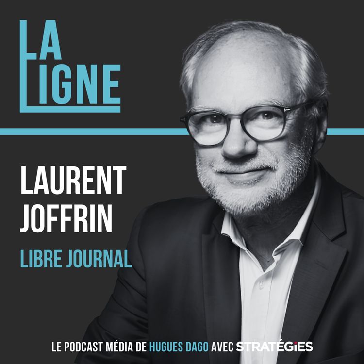 cover art for #29 - Laurent Joffrin - Libre Journal - Un média d'opinion au service de la social-démocratie