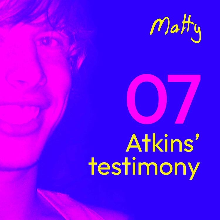 cover art for Episode 7: Atkins’ Testimony