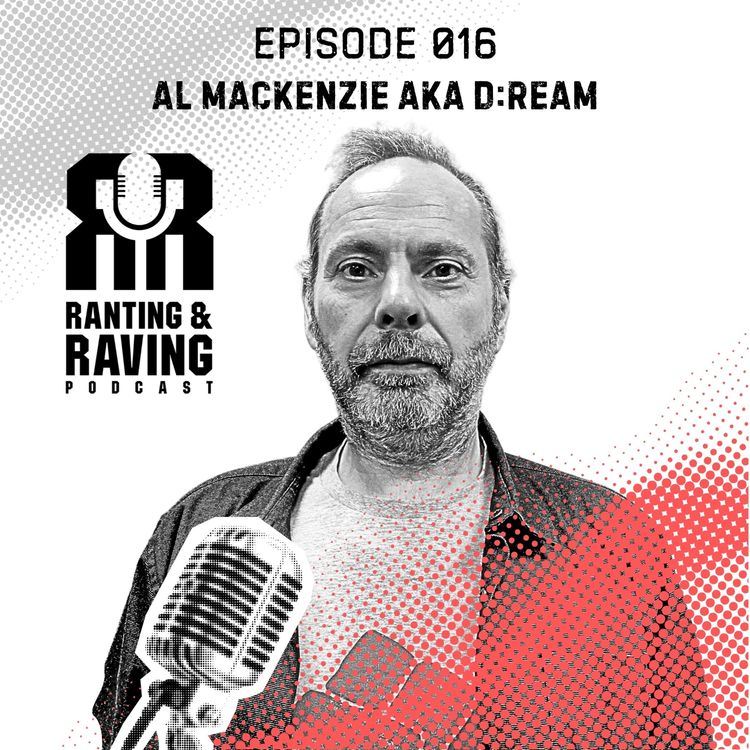 cover art for Episode 016 With Al MacKenzie From D:Ream Talking Glastonbury, Weddings And Number 1 Hits!