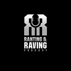 cover art for The Ranting & Raving Podcast - With Wayne Scott-Fox & Micky Williams