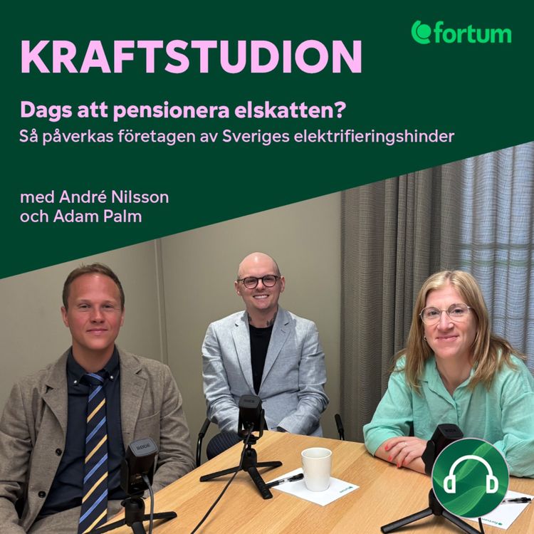 cover art for Kraftstudion: Dags att pensionera elskatten? Så påverkas företagen av Sveriges elektrifieringshinder