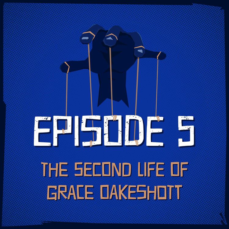 cover art for Episode 5: The Second Life of Grace Oakeshott