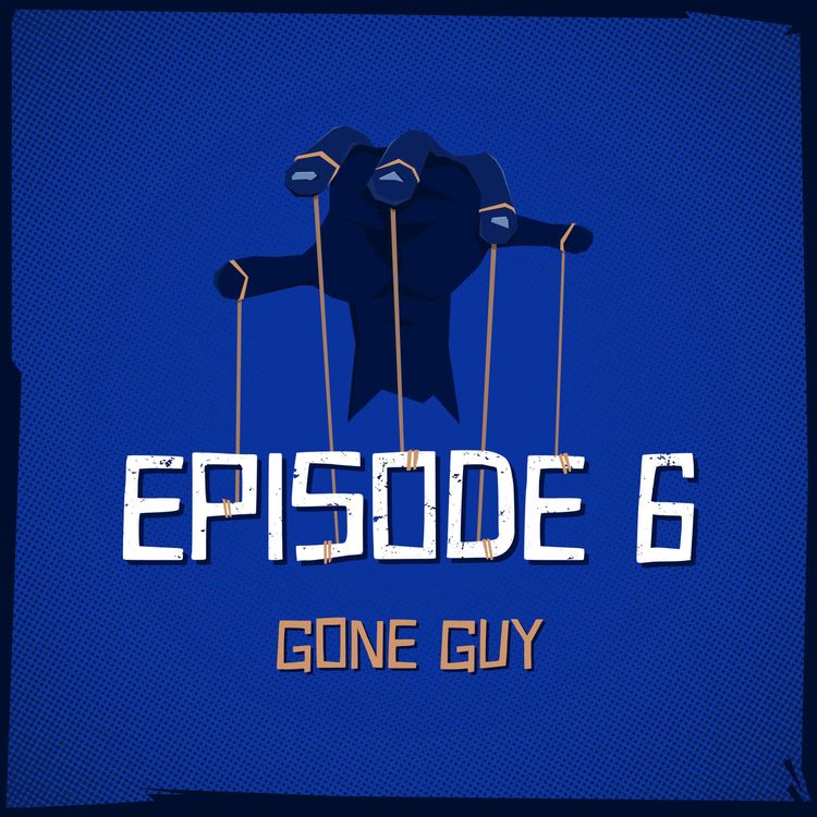 cover art for Episode 6: Gone Guy