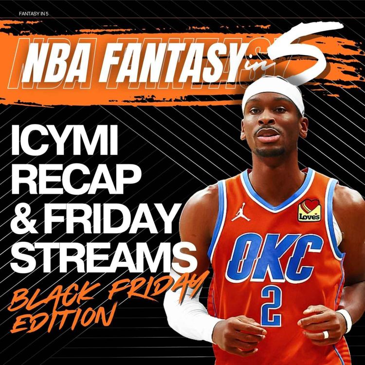 cover art for NBA FANTASY BASKETBALL | Week 6 Recap & Black Friday Streams | NBA Cup Action Returns