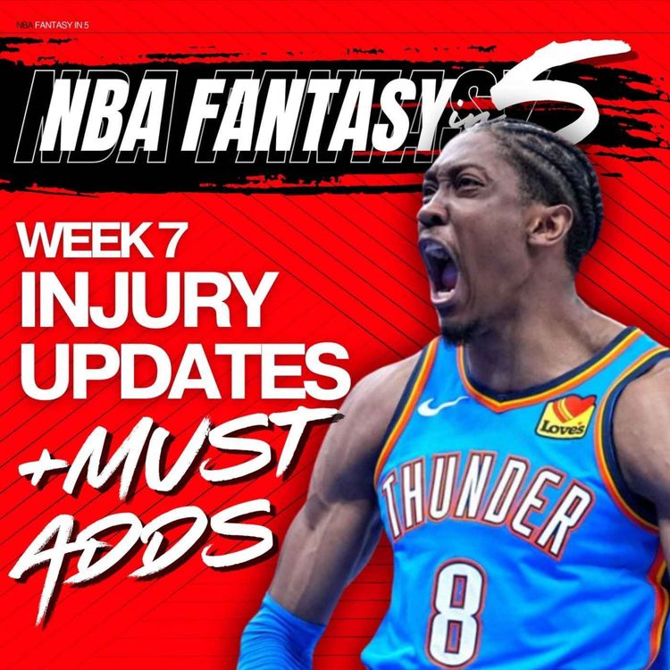 cover art for NBA FANTASY BASKETBALL | Week 7 Injury Updates & Must Adds | J Dub Returning & Wemby Close