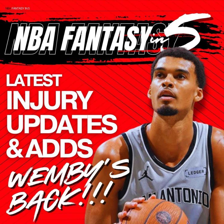 cover art for NBA FANTASY BASKETBALL | Week 9 Injury Updates & Must Adds | Wemby's Back | Mobley OUT and more!