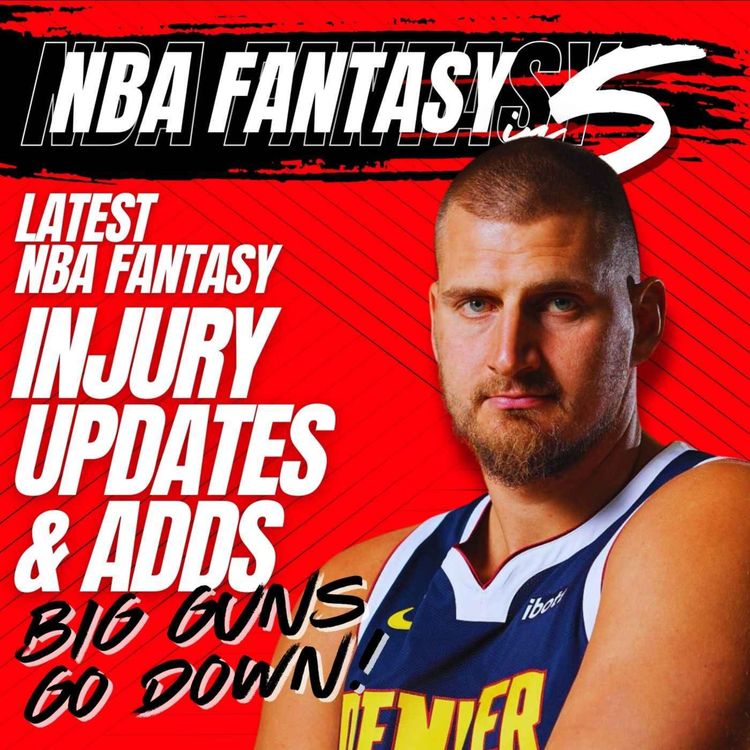 cover art for NBA FANTASY BASKETBALL | Latest Injury Updates & Must Adds | BIG Guns Go Down!!