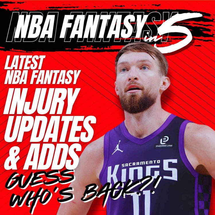 cover art for NBA FANTASY BASKETBALL | Latest Injury Updates & Must Adds | Return of some Kings!!