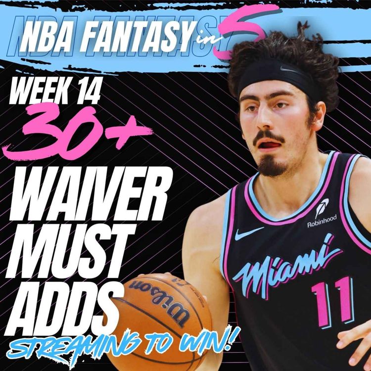 cover art for NBA FANTASY BASKETBALL | WEEK 14 WAIVER MUST-ADD PLAYERS | 30+ PLAYERS TO TARGET!