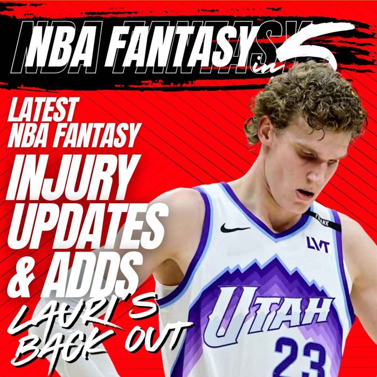 cover art for NBA FANTASY BASKETBALL | Latest Injury Updates & Must Adds | Injuries Reign & Lauri's Usual Tricks
