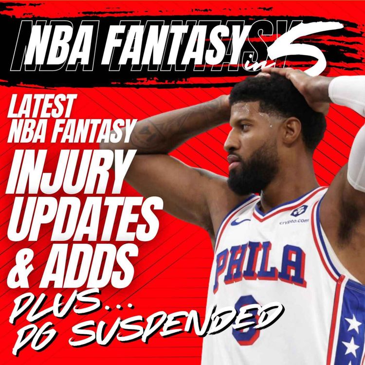 cover art for NBA FANTASY BASKETBALL | Latest Injury Updates & Must Adds | PG Suspended & Returning Stars!