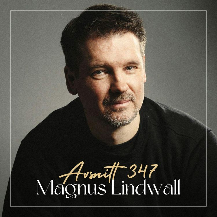 cover art for 347. Magnus Lindvall – Självkänslans Roll I Välmående: Verktyg För Ett Starkare Inre