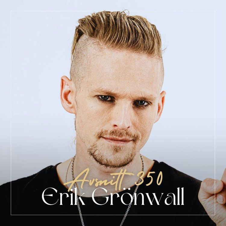 cover art for 350. Erik Grönwall – Från idolvinnare till livskämpe: Hur sjukdomen förändrade allt