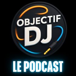 cover art for Objectif DJ : Le Podcast