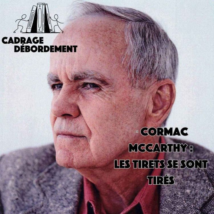 cover art for Cormac McCarthy: les tirets se sont tirés ailleurs