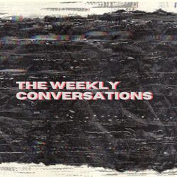 cover art for The Weekly Conversations