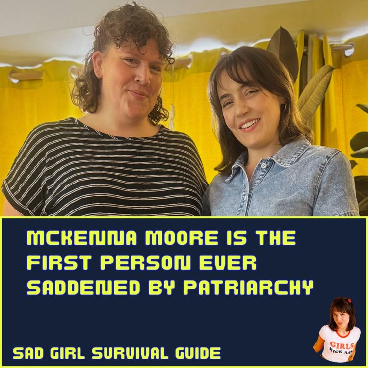 cover art for McKenna Moore is the First Person Ever Saddened by Patriarchy
