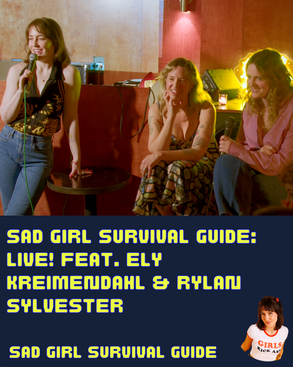 cover art for Sad Girl Survival Guide: LIVE! feat. Ely Kreimendahl & Rylan Sylvester