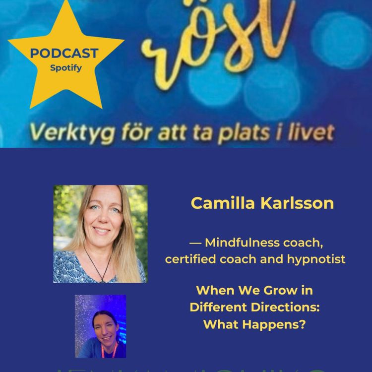 cover art for 84. When We Grow in Different Directions: What Happens? Why personal growth isn't always comfortable — and how it can change the people around us. Guest: Camilla Karlsson