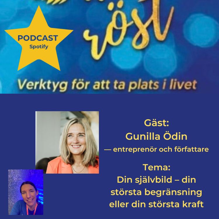 cover art for 87. Din självbild - din största begränsning eller din största kraft. Gäst: Gunilla Ödin