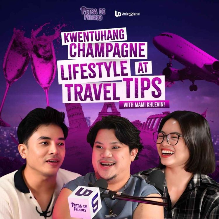cover art for Ep 6 Kwentuhang Champagne Lifestyle At Travel Tipid Tips With Mami Khlevin!