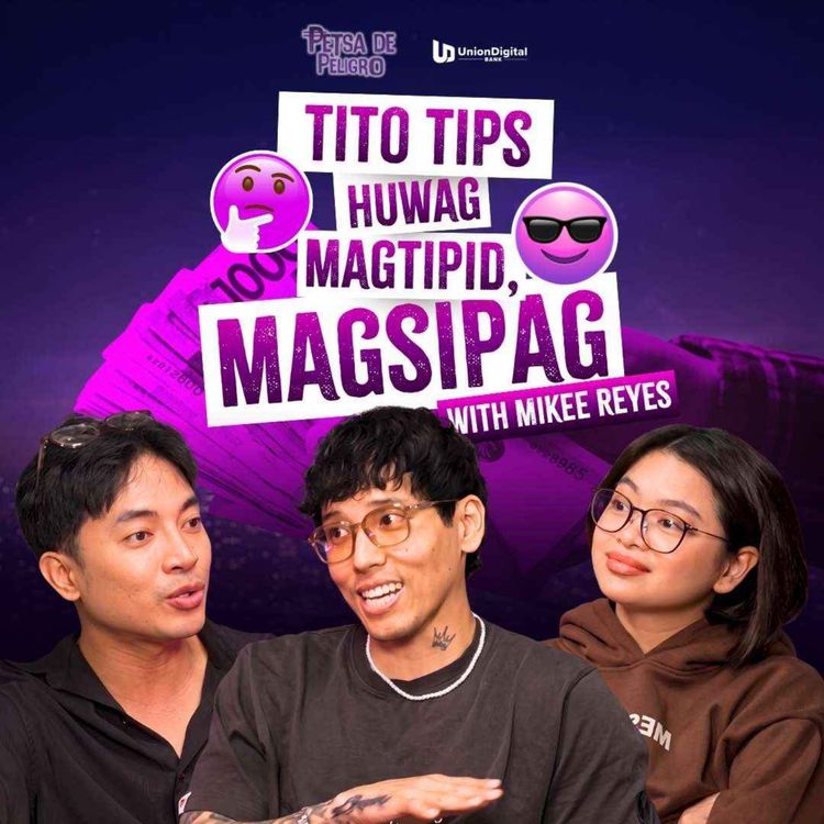 cover art for Tito Tips... Huwag Magtipid, Magsipag with Mikee Reyes