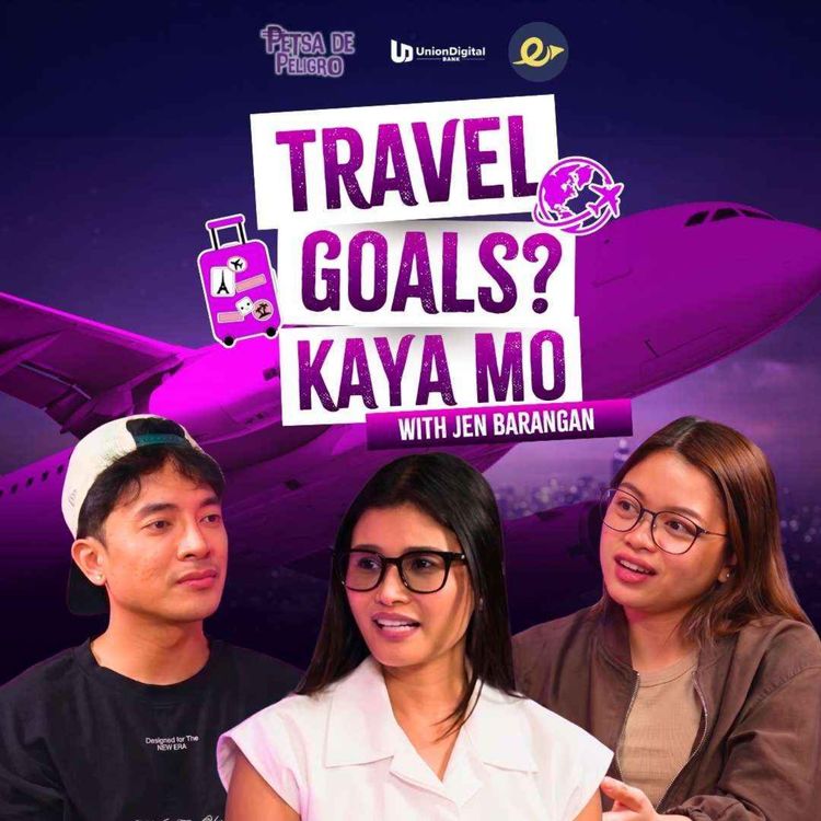 cover art for Travel Goals? Kaya Mo With Jen Barangan | Petsa De Peligro Ep 15
