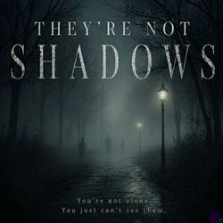 cover art for THEY'RE NOT SHADOWS