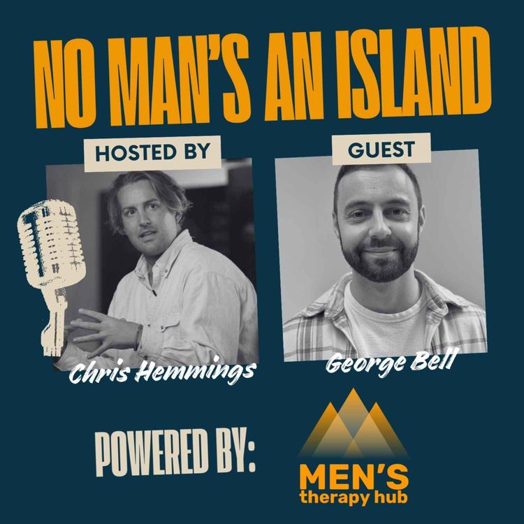 cover art for Why Men Stay Silent – Shame, Depression and Recovery with George Bell