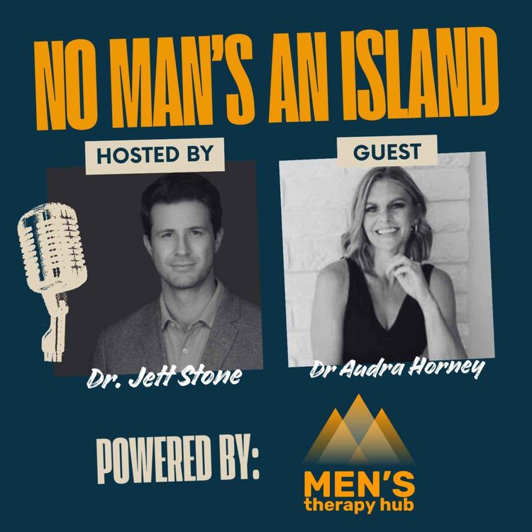 cover art for How to Speak to Men - Emotion, Trust and Breaking The Rules with Dr Audra Horney