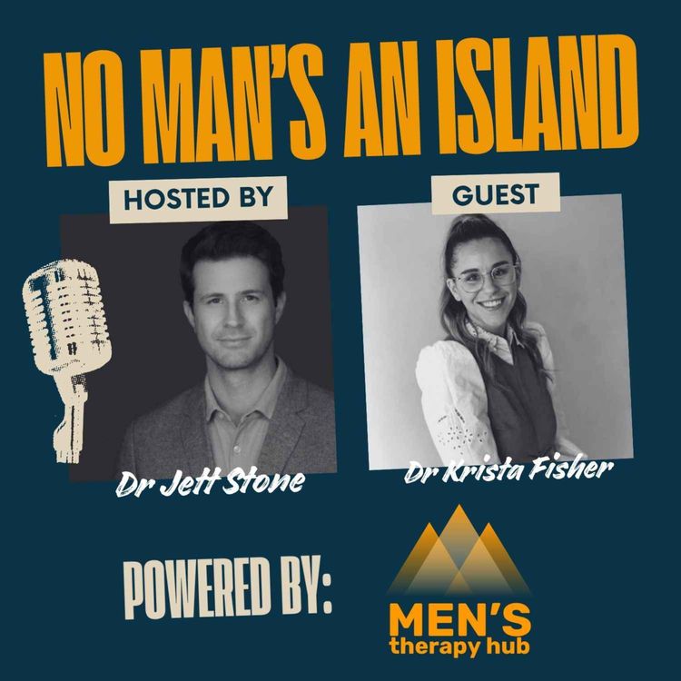 cover art for Understanding Male Anxiety – Physical Symptoms, Fear and the Manosphere with Dr Krista Fisher