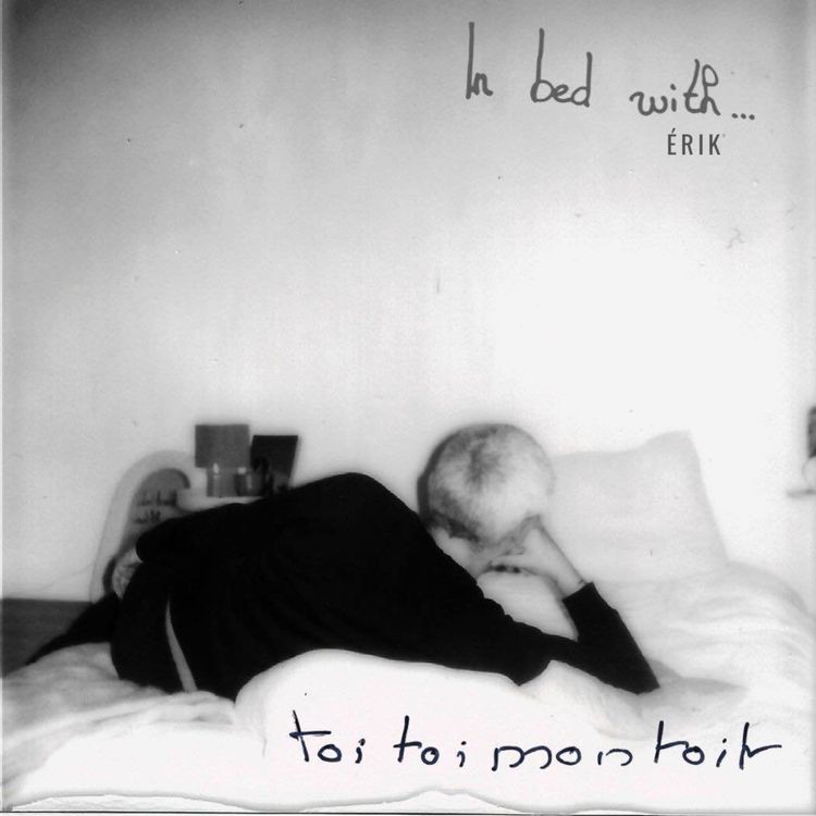 cover art for Toi tu seras quelqu’un de gentil - désir, divorce et vie intime - IN BED WITH… Érik