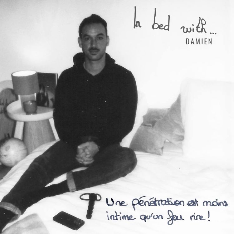 cover art for Je mélange les partenaires, pas les sextoys - IN BED WITH… Damien