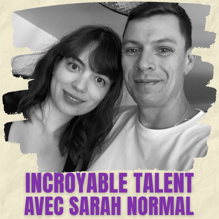 cover art for Incroyable talent avec Sarah Normal