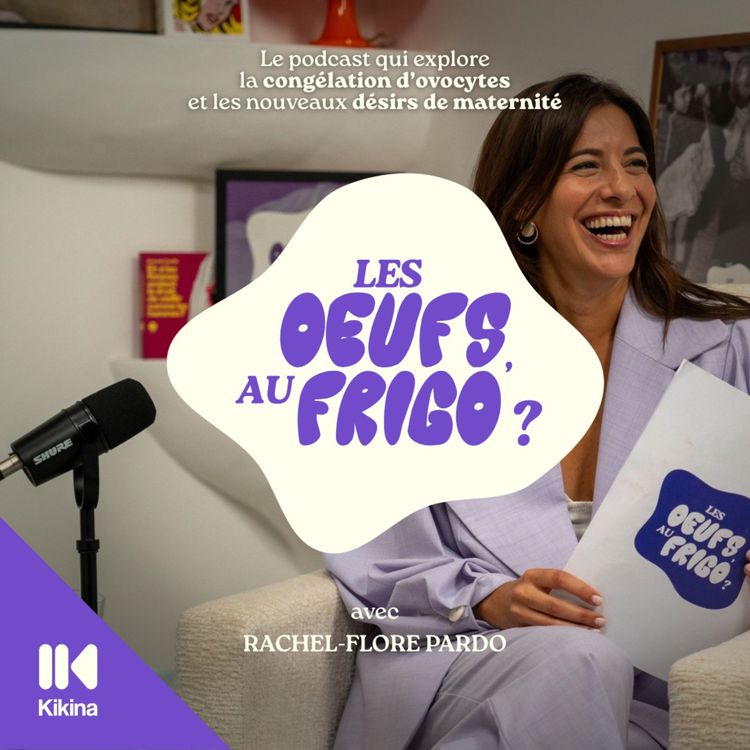 cover art for [Introduction] Les oeufs, au frigo ? La congélation d’ovocytes, nouveau droit, nouveau choix