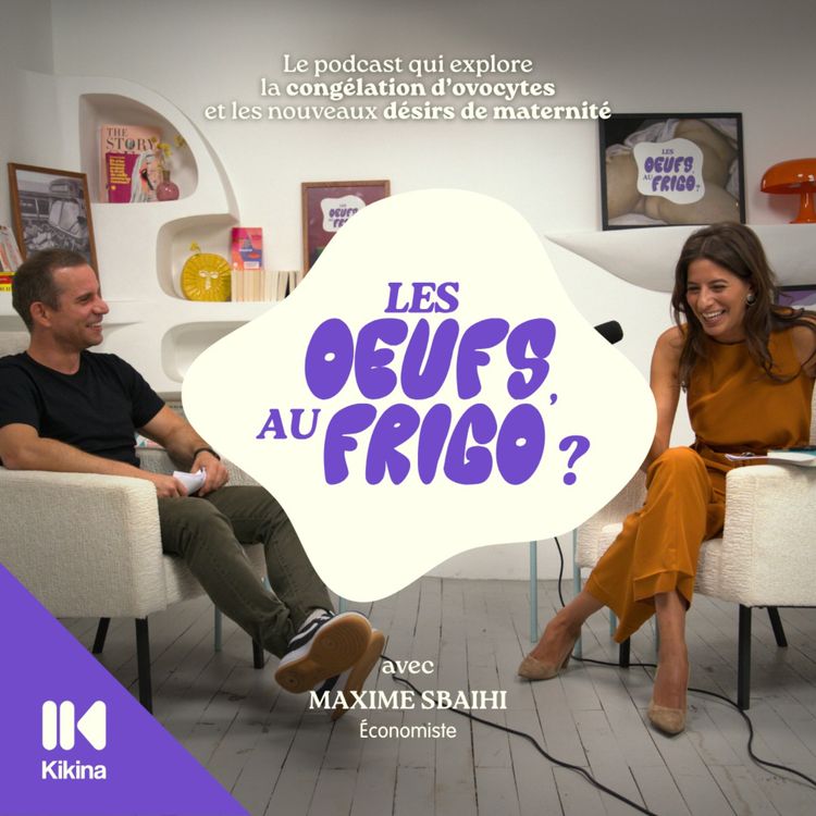 cover art for #4 - Pourquoi on fait moins d'enfants qu'avant ? avec Maxime Sbaihi