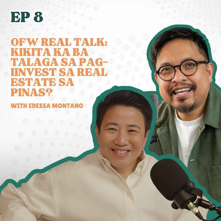cover art for OFW Real Talk: Kikita ka ba Talaga ang pag-invest sa Real Estate sa Pinas?