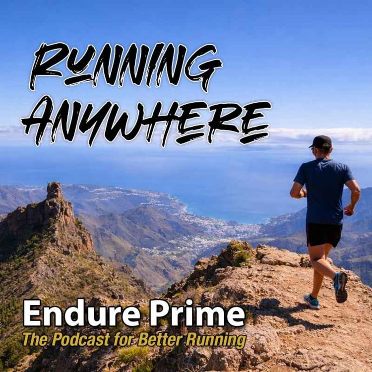 cover art for Episode 12: Running Anywhere — Training Through Travel, Heat, and Change