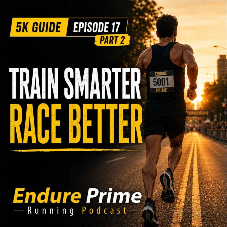 cover art for Episode 17: The 5K Training Guide, Part 2