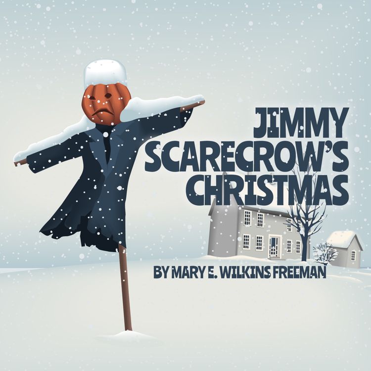 cover art for Jimmy Scarecrow's Christmas – A Classic Holiday Story by Mary E. Wilkins Freeman