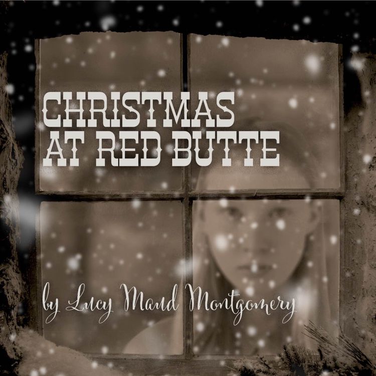 cover art for Christmas at Red Butte – a Classic Christmas Story by Lucy Maud Montgomery