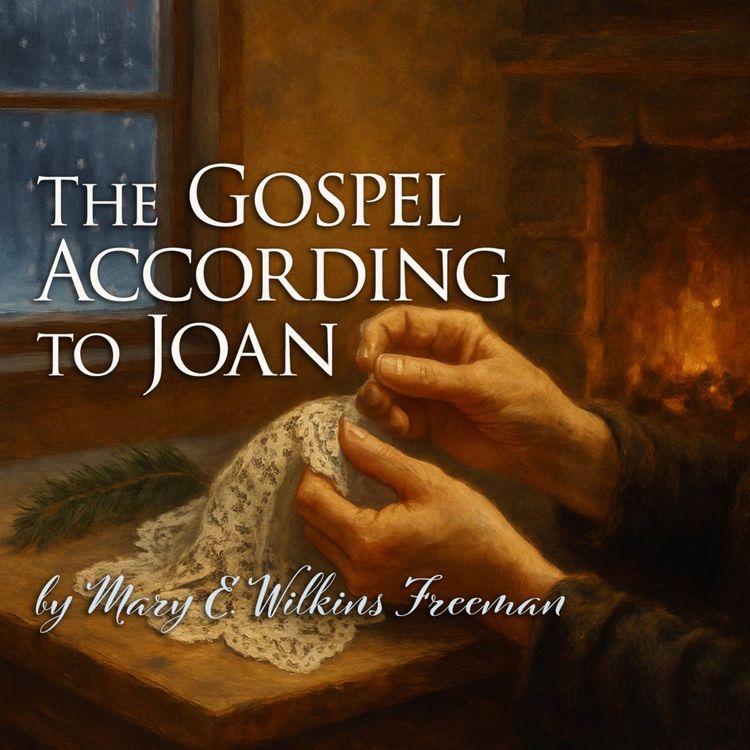 cover art for The Gospel According to Joan – a Warm Holiday Story by Mary E. Wilkins Freeman