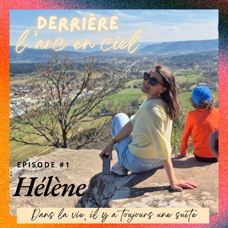 cover art for #1 - HÉLÈNE : DANS LA VIE, IL Y A TOUJOURS UNE SUITE, Séparation en plein postpartum et chemin de résilience