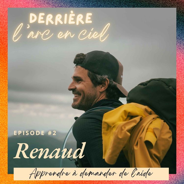 cover art for #2 - RENAUD : APPRENDRE A DEMANDER DE L'AIDE,   Divorce et reconstruction : retrouver sa force intérieure et grandir