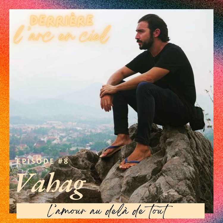 cover art for #8 - VAHAG : L'AMOUR AU DELÀ DE TOUT,  traverser la perte, honorer l’amour, se reconstruire après l’impossible