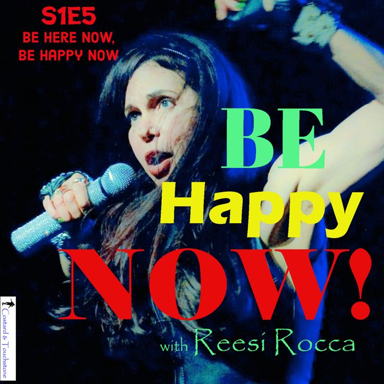 cover art for S1E5 Be Here Now, Be Happy Now!