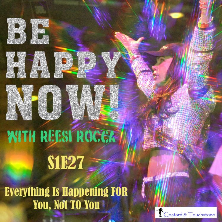 cover art for S1E27 Everything Is Happening FOR You, Not TO You