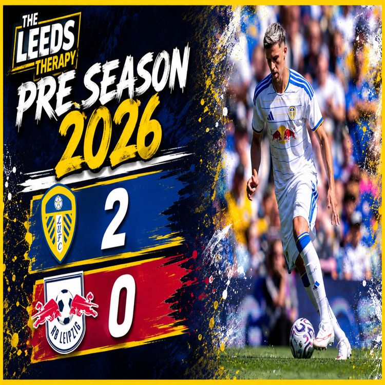 cover art for ⚽Pre Season 2026 ⚽Leeds United 2 RB Leipzig 0 ⚽Great Performance⚽