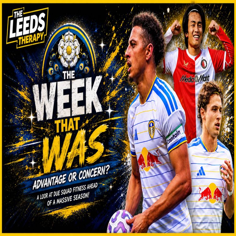 cover art for ⚽Leeds United The Week that Was⚽ Episode Episode 4⚽